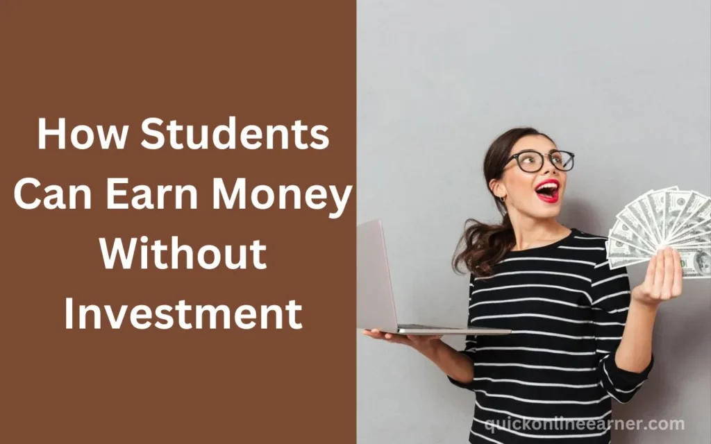 How Students Can Earn Money Without Investment