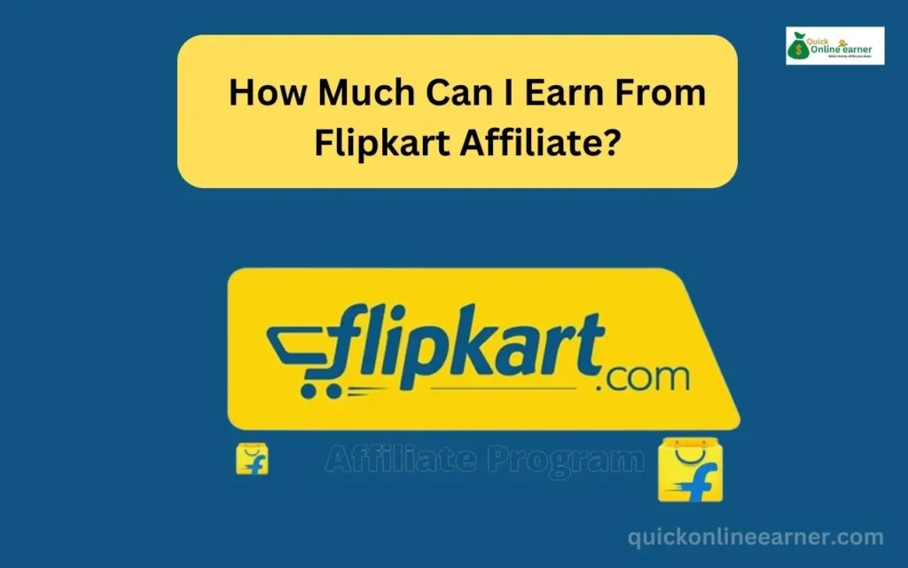 How Much Can I Earn From Flipkart Affiliate