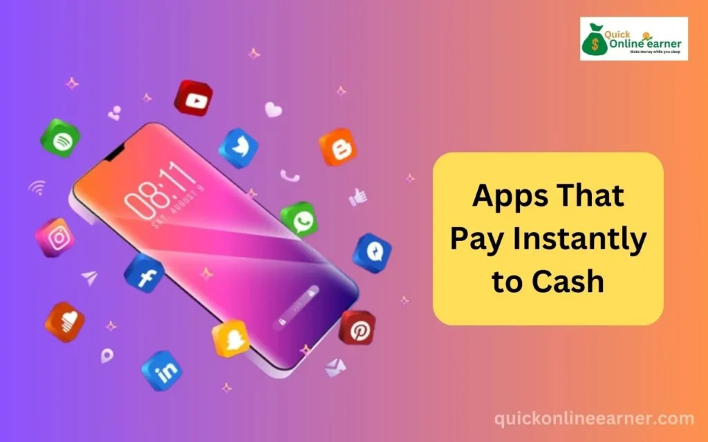 Apps That Pay Instantly to Cash