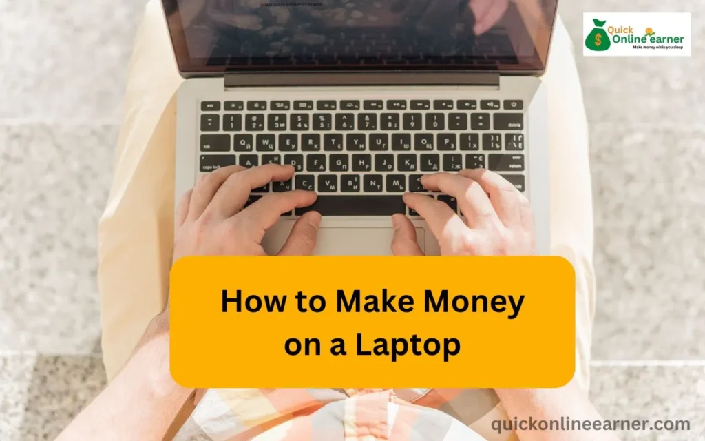 How to Make Money on a Laptop