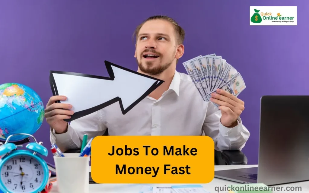 Jobs To Make Money Fast