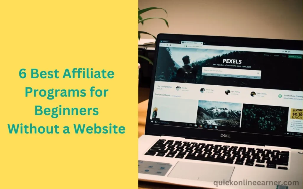 6 Best Affiliate Programs for Beginners Without a Website