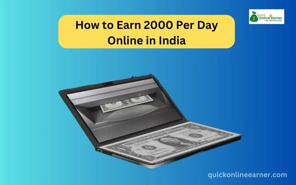 How to Earn 2000 Per Day Online in India